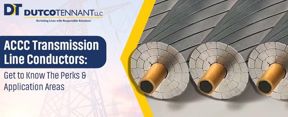 ACCC Transmission Line Conductors: Get to Know The Perks & Application Areas